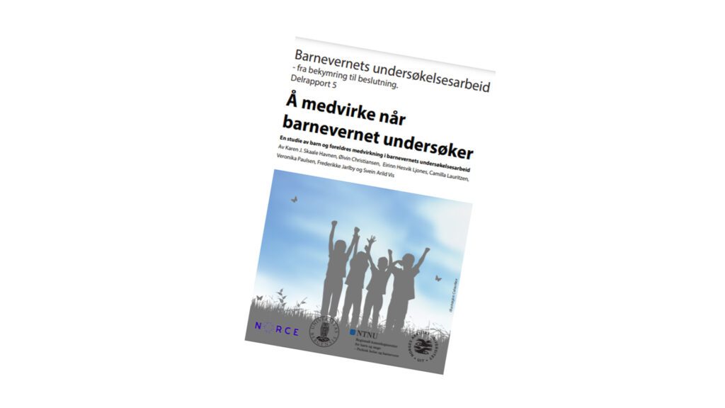 Cover av en rapport med tittel "Å medvirke når barnevernet undersøker". Foto